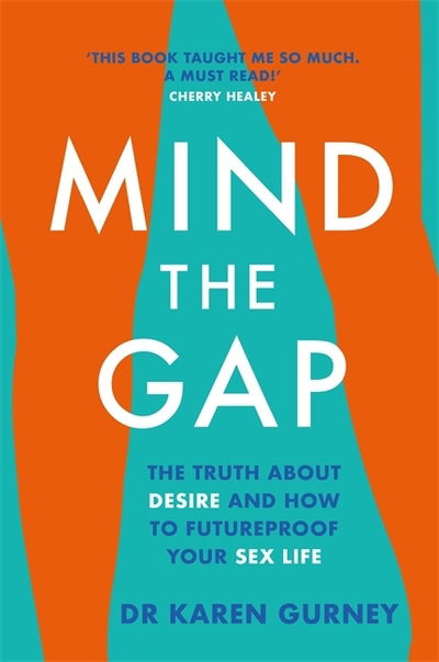 Cover for Dr Karen Gurney · Mind The Gap: The truth about desire and how to futureproof your sex life (Paperback Book) (2020)