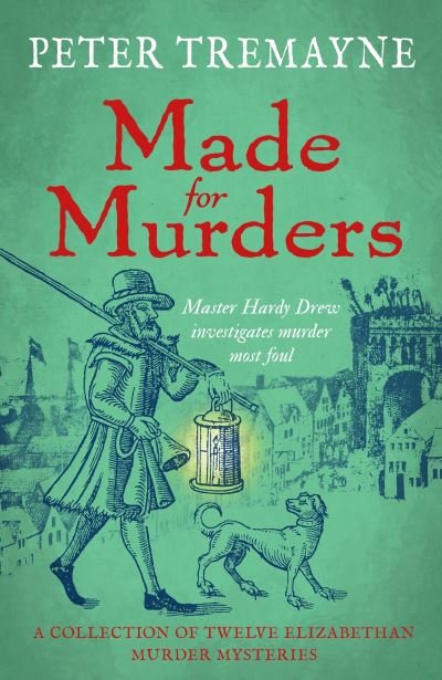 Cover for Peter Tremayne · Made for Murders: a collection of twelve Shakespearean mysteries: Master Hardy Drew Short Story Collection (Innbunden bok) (2024)