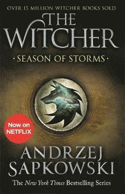 Season of Storms: A Novel of the Witcher – Now a major Netflix show - The Witcher - Andrzej Sapkowski - Livros - Orion Publishing Co - 9781473231139 - 13 de fevereiro de 2020