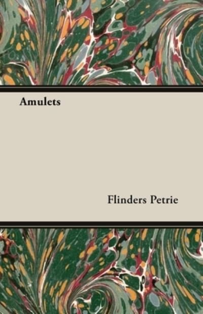 Cover for Flinders Petrie · Amulets (Paperback Book) (2013)