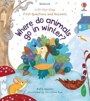 Cover for Katie Daynes · First Questions and Answers: Where Do Animals Go In Winter? - First Questions and Answers (Board book) (2022)