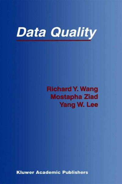 Data Quality - Advances in Database Systems - Richard Y. Wang - Books - Springer-Verlag New York Inc. - 9781475774139 - April 7, 2013