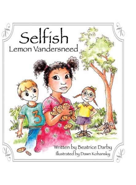 Cover for Beatrice Darby · Selfish Lemon Vandersneed (Hardcover Book) (2018)