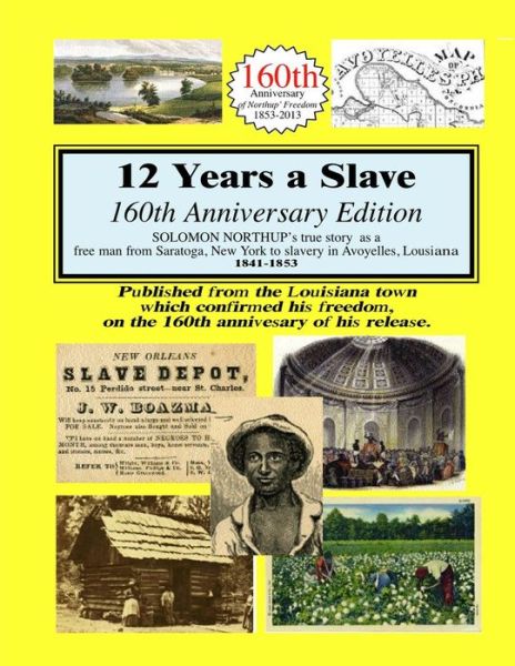 12 Years a Slave: 160th Anniversary Edition - Solomon Northup - Książki - Createspace - 9781482000139 - 16 stycznia 2013