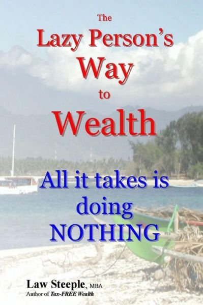Cover for Law Steeple Mba · The Lazy Person's Way to Wealth: All It Takes is Doing Nothing (Pocketbok) (2013)