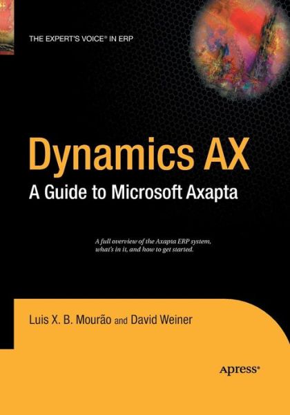 Cover for David Weiner · Dynamics AX: A Guide to Microsoft Axapta (Paperback Book) [Softcover reprint of the original 1st edition] (2016)