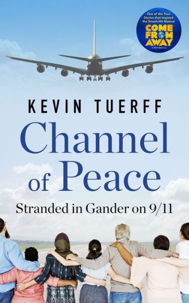 Cover for Kevin Tuerff · Channel of Peace: Stranded in Gander on 9/11 (Paperback Book) (2018)