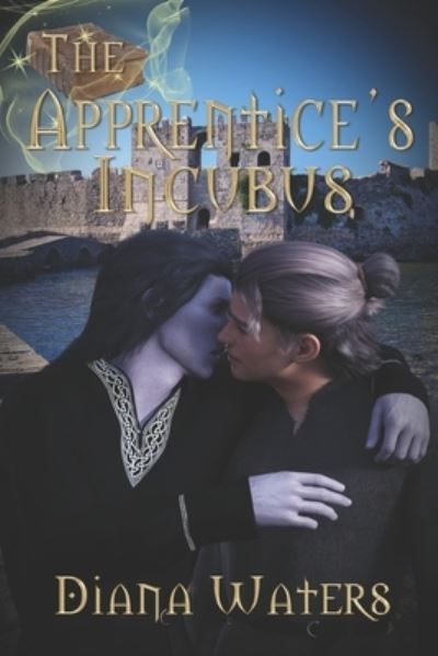 The Apprentice's Incubus - Diana Waters - Książki - Extasy Books - 9781487430139 - 10 maja 2021