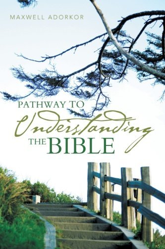 Cover for Maxwell Adorkor · Pathway to Understanding the Bible (Paperback Book) (2013)