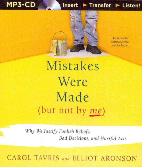 Cover for Elliot Aronson · Mistakes Were Made (But Not by Me): Why We Justify Foolish Beliefs, Bad Decisions, and Hurtful Acts (MP3-CD) [Mp3 Una edition] (2014)