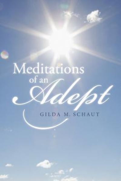 Cover for Gilda M Schaut · Meditations of an Adept (Paperback Bog) (2015)