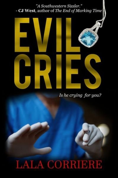 Cover for Ms Lala R Corriere · Evil Cries: is He Crying for You? (Paperback Bog) (2013)