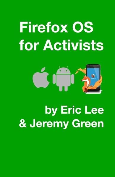 Cover for Eric Lee · Firefox Os for Activists (Paperback Book) (2013)