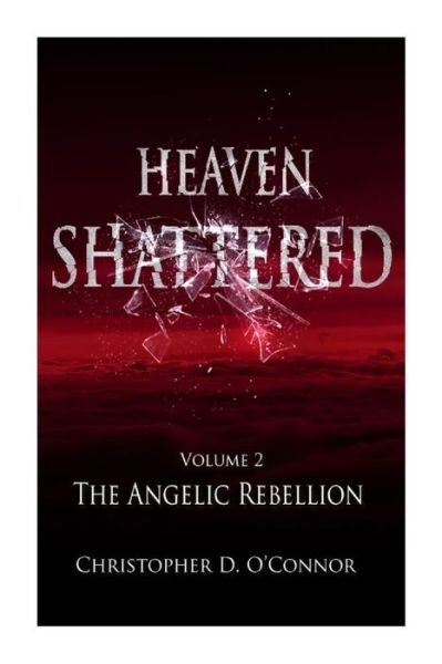 Cover for Mr Christopher D O\'connor · Heaven Shattered: the Angelic Rebellion (Paperback Bog) (2001)