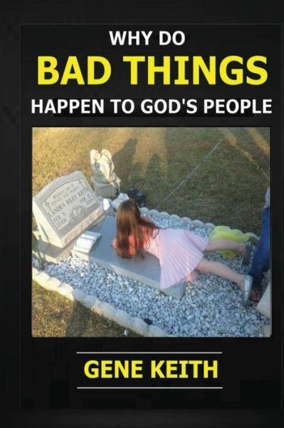 Cover for Gene Keith · Why Do Bad Things Happen to God's People?: Why Do Good People Suffer? (Pocketbok) (2013)