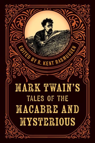 R. Kent Rasmussen · Mark Twain's Tales of the Macabre & Mysterious (Paperback Book) (2024)