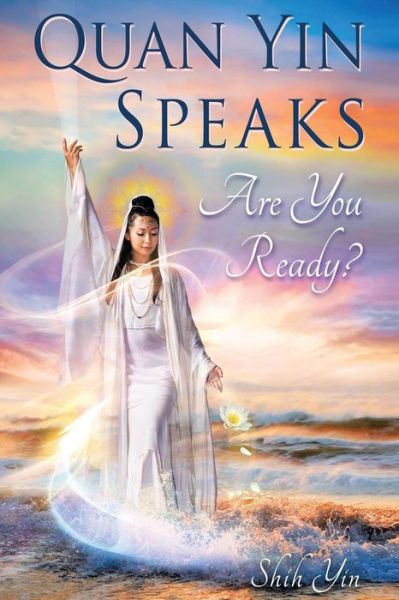 Cover for Shih Yin · Quan Yin Speaks: Are You Ready? (Paperback Book) (2014)