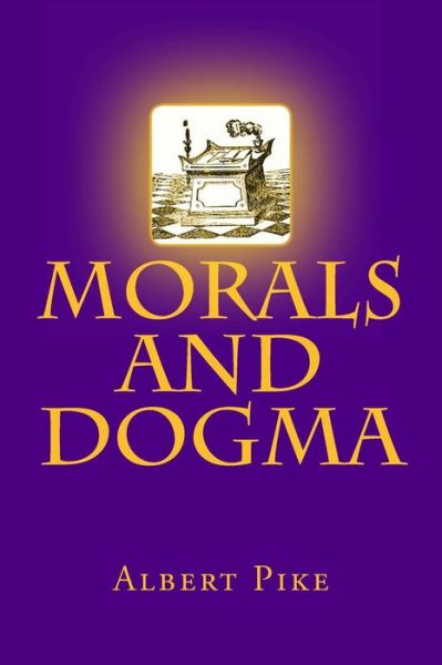 Morals and Dogma - Albert Pike - Books - CreateSpace Independent Publishing Platf - 9781493747139 - January 2, 2014