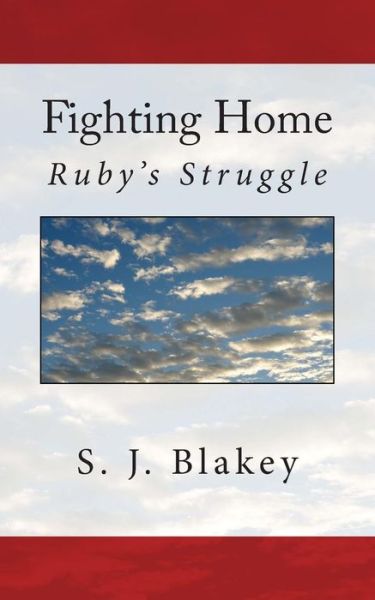 Cover for S J Blakey · Fighting Home (Paperback Book) (2013)