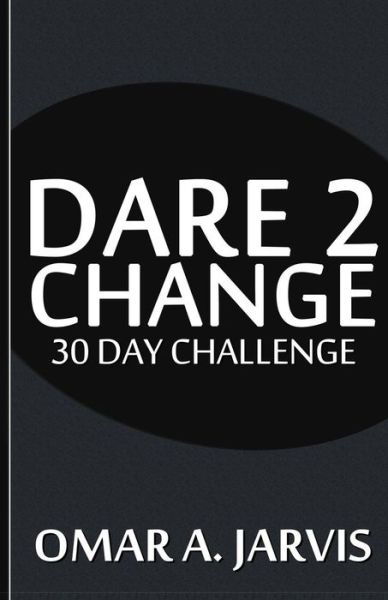 Cover for Omar a Jarvis · Dare 2 Change 30 Day Challenge (Paperback Bog) (2014)