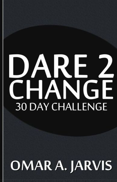 Cover for Omar a Jarvis · Dare 2 Change 30 Day Challenge (Paperback Book) (2014)