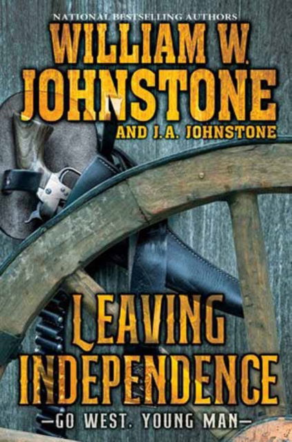 Cover for William W. Johnstone · Leaving Independence (Pocketbok) (2025)