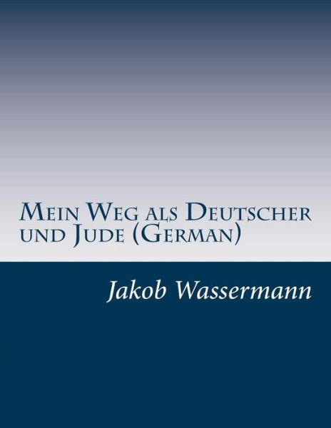 Cover for Jakob Wassermann · Mein Weg Als Deutscher Und Jude (German) (Paperback Book) (2014)