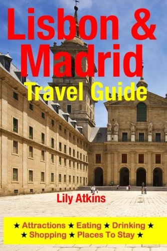 Cover for Lily Atkins · Lisbon &amp; Madrid Travel Guide: Attractions, Eating, Drinking, Shopping &amp; Places to Stay (Paperback Bog) (2014)