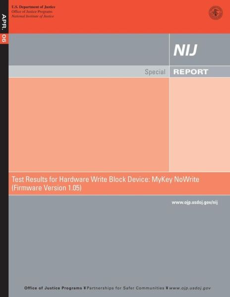 Test Results for Hardware Write Block Device: Mykey Nowrite (Firmware Version 1.05) - U.s. Department of Justice - Books - CreateSpace Independent Publishing Platf - 9781500638139 - July 24, 2014