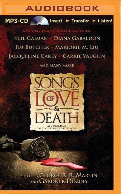 Cover for George R R Martin · Songs of Love and Death: All-original Tales of Star-crossed Love (MP3-CD) (2015)