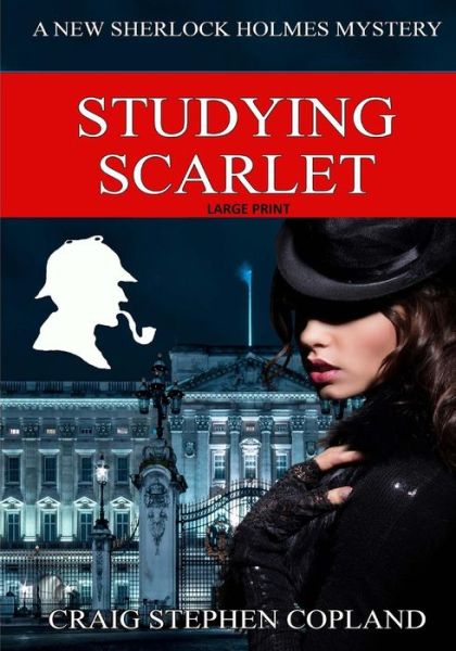 Cover for Craig Stephen Copland · Studying Scarlet - Large Print: a New Sherlock Holmes Mystery (Paperback Book) (2014)