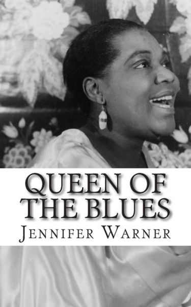 Cover for Jennifer Warner · Queen of the Blues: the Life and Times of Bessie Smith (Paperback Book) (2014)