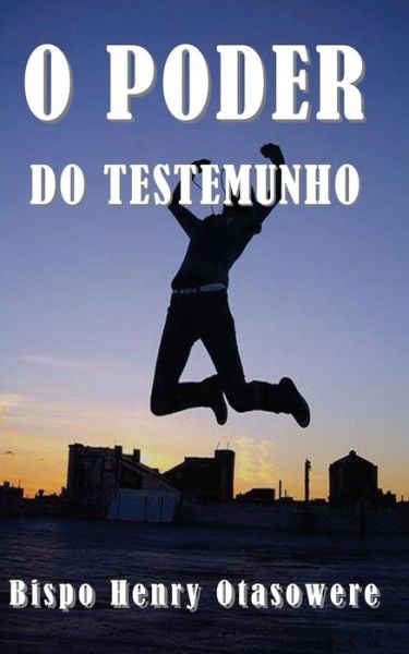 Cover for Bispo Henry Otasowere · O Poder Do Testemunho (Paperback Book) (2014)