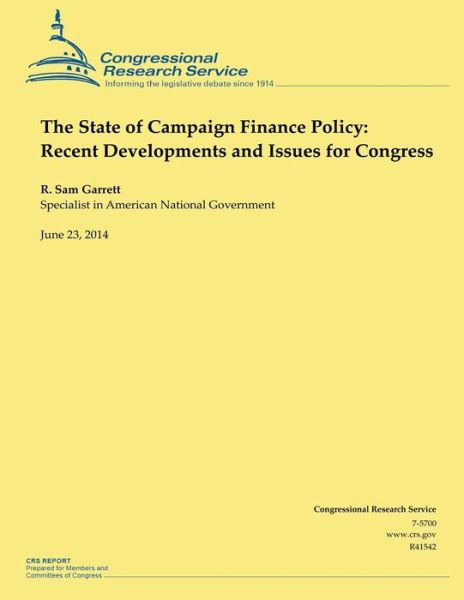 Cover for R Sam Garrett · The State of Campaign Finance Policy: Recent Developments and Issues for Congress (Paperback Book) (2014)