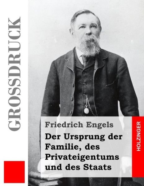 Cover for Friedrich Engels · Der Ursprung Der Familie, Des Privateigentums Und Des Staats (Grossdruck) (Paperback Book) (2014)