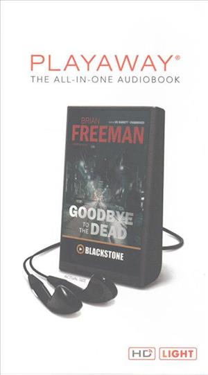 Goodbye to the Dead - Brian Freeman - Otros - Blackstone Audiobooks - 9781504713139 - 8 de marzo de 2016