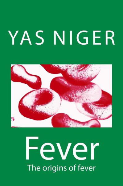 Cover for Yas Niger · Fever: the Origins of Fever (Paperback Book) (2014)