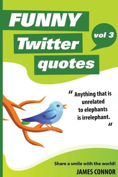 Cover for James Connor · Funny Twitter Quotes: Volume 3: Share a Smile with the World! (Taschenbuch) (2014)