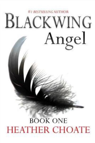 Cover for Heather Choate · Blackwing Angel (Paperback Book) (2015)