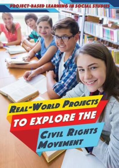 Cover for Heather Moore Niver · Real-World Projects to Explore the Civil Rights Movement (Hardcover Book) (2018)