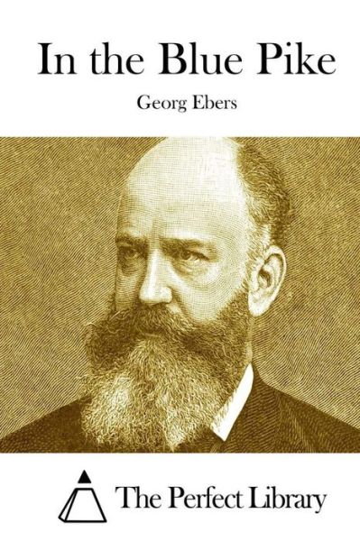 In the Blue Pike - Georg Ebers - Books - Createspace - 9781511867139 - April 23, 2015