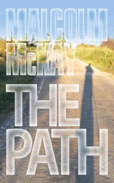 Cover for Malcolm Mckay · The Path (Pocketbok) (2015)