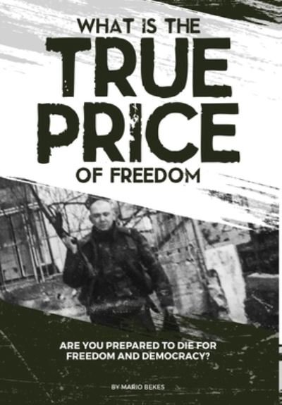 Cover for Mario Bekes · What Is the True Price of Freedom (Book) (2022)