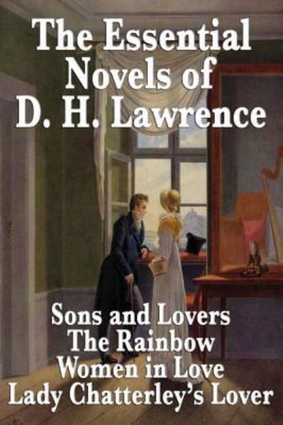 Cover for D H Lawrence · The Essential Novels of D. H. Lawrence (Hardcover Book) (2018)