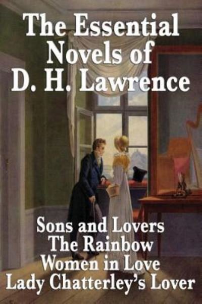 Cover for D H Lawrence · The Essential Novels of D. H. Lawrence (Gebundenes Buch) (2018)