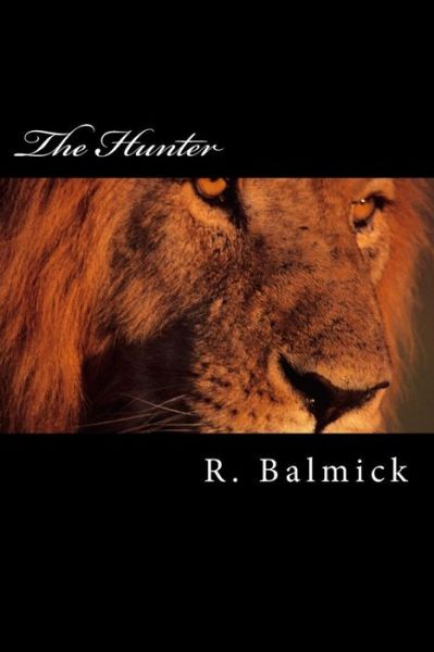 Cover for R Balmick · The Hunter (Paperback Book) (2015)