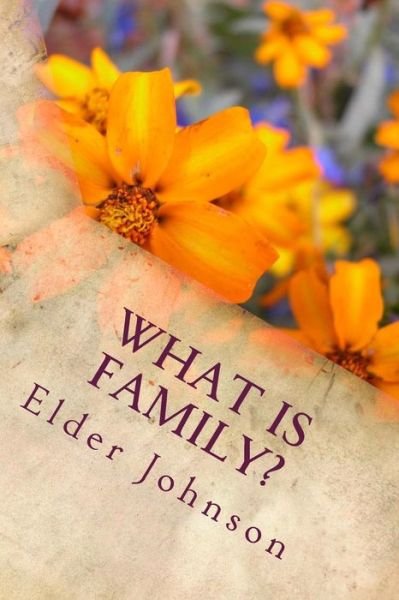 Cover for Elder Johnson · What is Family? (Paperback Bog) (2015)