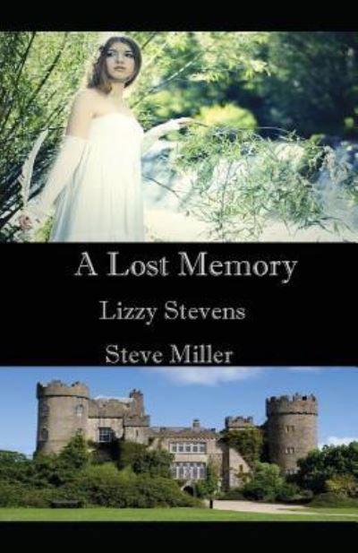 A Lost Memory - Steve Miller - Kirjat - Independently Published - 9781522025139 - perjantai 4. elokuuta 2017