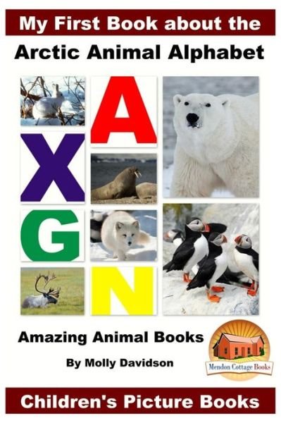 Cover for John Davidson · My First Book about the Arctic Animal Alphabet - Amazing Animal Books - Children's Picture Books (Paperback Bog) (2016)