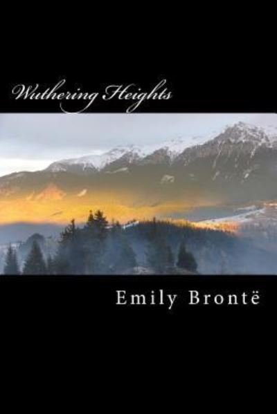 Wuthering Heights - Emily Bronte - Boeken - Createspace Independent Publishing Platf - 9781523619139 - 21 januari 2016
